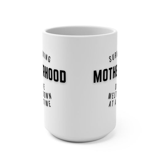 15oz Surviving Motherhood Meltdown Mug 15oz