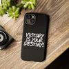 iPhone 15 Plus / Matte Victory is Your Destiny Tough Case